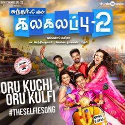 Oru Kuchi Oru Kulfi #TheSelfieSong